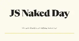 JS Naked Day